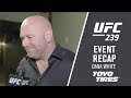 UFC 239: Dana White Recap