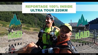 GRP Grand Raid des Pyrénées 2019 Reportage Ultra Tour 220km 100% inside