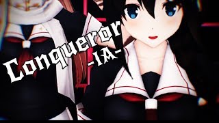 【艦これMMD】Conqueror-IA- 【4K60fps】改二