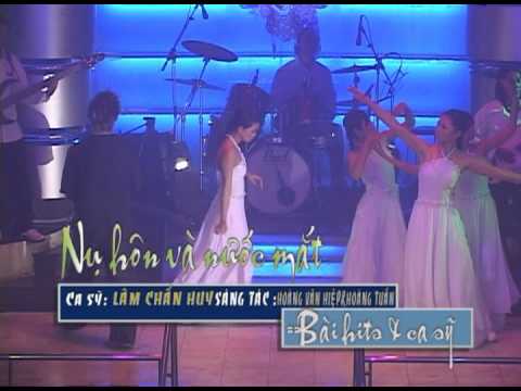 NỤ HÔN VÀ NƯỚC MẮT - LÂM CHẤN HUY