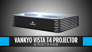 Vankyo Vista T4 4K Ultra Short Throw Projector Review