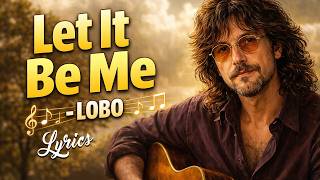 Download lagu LOBO | LET IT BE ME (Video Lyrics) mp3 Download lagu LOBO | LET IT BE ME (Video Lyrics) mp3