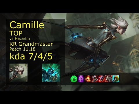 Camille Top vs Hecarim - KR Grandmaster 7/4/5 Patch 11.18 Gameplay // [롤] 카밀 vs 헤카림 탑