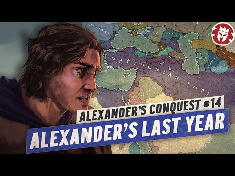 Alexander's Last Year - Reforms and Plans - Ancient History DOCUMENTARY