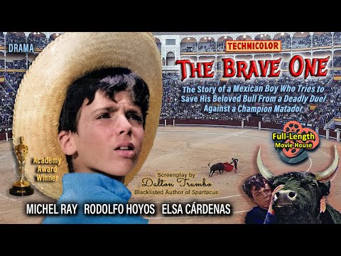 The Brave One (1956) — Drama  Color / Michel Ray, Rodolfo Hoyos, Elsa Cárdenas, Carlos Navarro