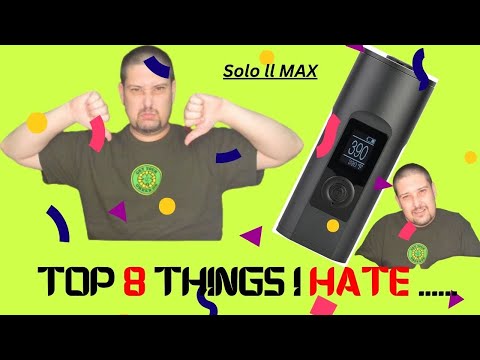 Top 8 Things I hate about the Arizer Solo 2 Max AND WHY there are Better Portables out there