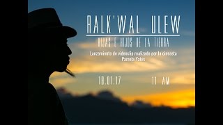 Video Hijas E Hijos De La Tierra de Sara Curruchich