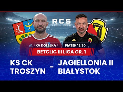 BETCLIC 3 LIGA LIVE🔴: KS CK TROSZYN vs JAGIELLONIA II BIAŁYSTOK | PIŁKA NOŻNA | 15. KOLEJKA