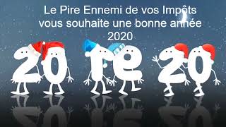Le Pire Ennemi de vos Impôts vous souhaite une bonne année 2020 !