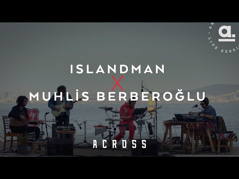 Islandman x Muhlis Berberoğlu | Across @Akustikhane #GermanLegend