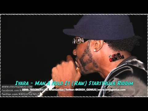 Iyara - Man A Hold It (Raw) Starstruck Riddim - Starstruck Records