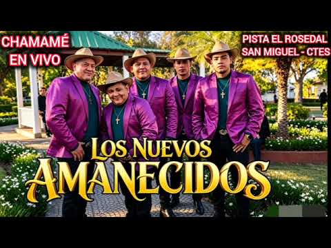 LOS NUEVOS AMANECIDOS - EN VIVO PISTA EL ROSEDAL , SAN MIGUEL CORRIENTES 