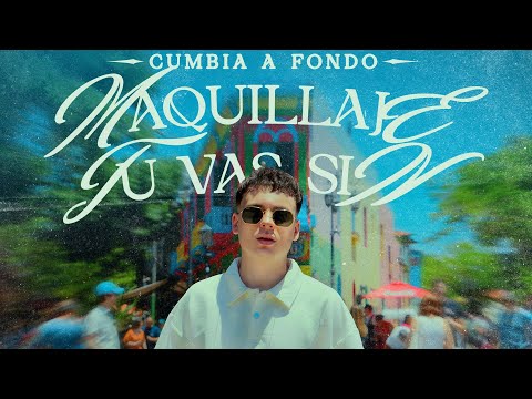 Cumbia A Fondo - Maquillaje / Tu Vas Sin