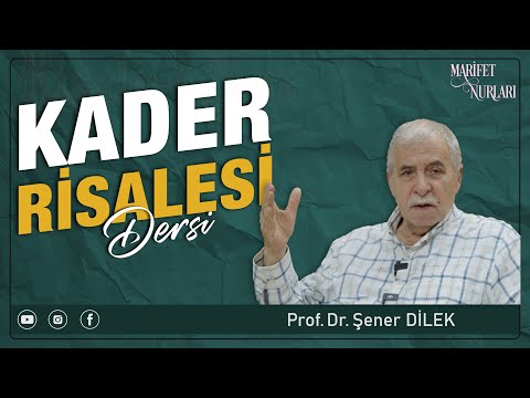 Prof.Dr. Şener DİLEK  | KADER RİSALESİ DERSİ | Risale-i Nur | 21 Haziran 2025