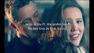 Jesse &amp; Joy Ft.  Alejandro Sanz  - No Soy Una de Esas (Letra)