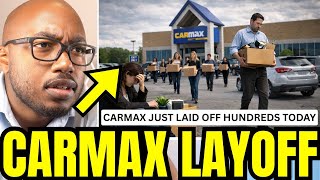 CarMax Is COLLAPSING — Hundreds Just Got Laid Off Overnight