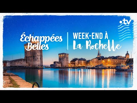 Week-end à La Rochelle - Échappées belles