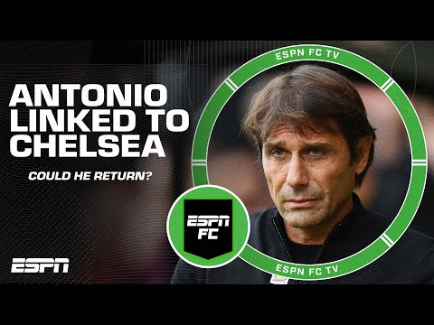 Antonio Conte would be the worst fit for Chelsea right now - Gabriele Marcotti | ESPN FC