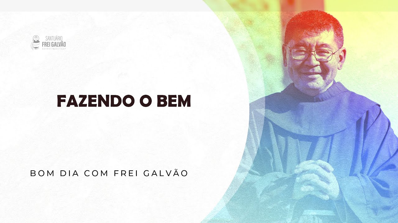 Bom dia com Frei Galvão - Santuário Frei Galvão - 26/02/2025