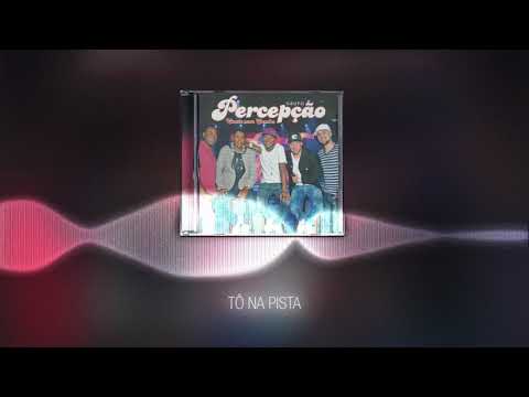 Tô na pista - Grupo Percepção