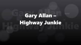 Gary Allan – Highway Junkie