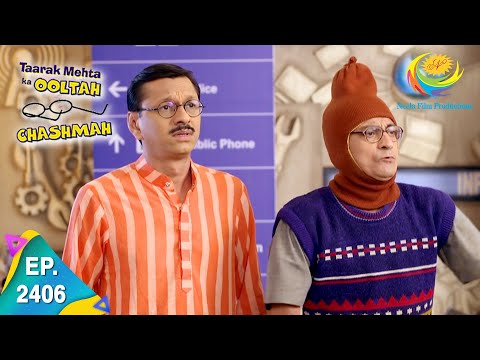 Taarak Mehta Ka Ooltah Chashmah - Episode 2406 - Full Episode