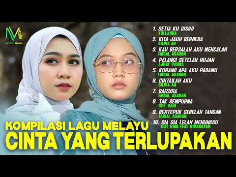 Kompilasi Lagu Melayu Cinta yang Terlupakan - YOLLANDA, SILVIA AN, FAISAL ASAHAN | SETIA KU DISINI