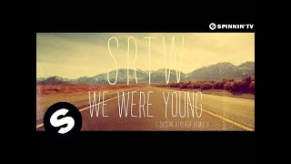 SRTW - We Were Young (Sascha Kloeber Remix) [OUT NOW]