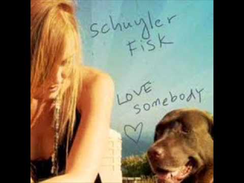 Schuyler Fisk - Love Somebody