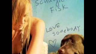 SCHUYLER FISK - LOVE SOMEBODY