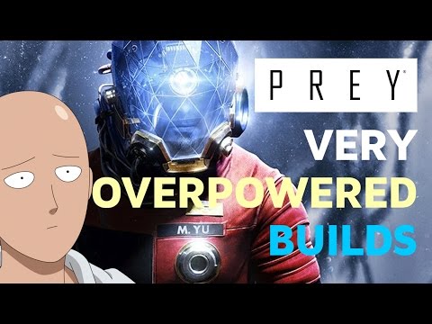 Prey 2017 - Overpowered Builds Nightmare Difficulty