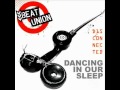 Dancing in Our Sleep - Beat Union