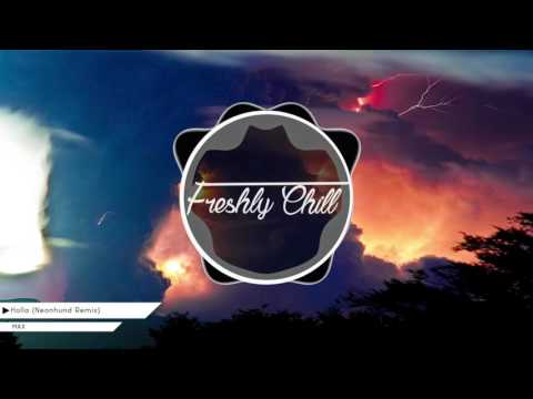 MAX - Holla (Neonhund Remix) [FUTURE CHILL]