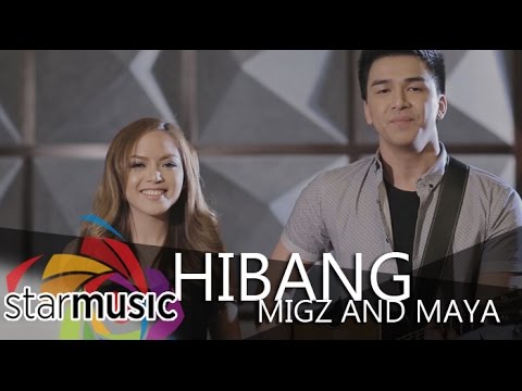 Hibang - Migz and Maya (Music Video)