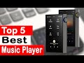 Top 5 Best Music Players Of 2024