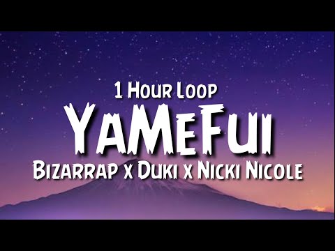 Bizarrap x Duki x Nicki Nicole - YaMeFui {1 Hour Loop}