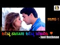 Ishq Sanam Ishq Khuda PART 1 Jani Dushman Full Screen Status Aftab Shivdasani Kiran Rathod