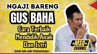 Download lagu Cara Terbaik Mendidik Anak dan Istri || Ngaji Gus Baha Terbaru mp3