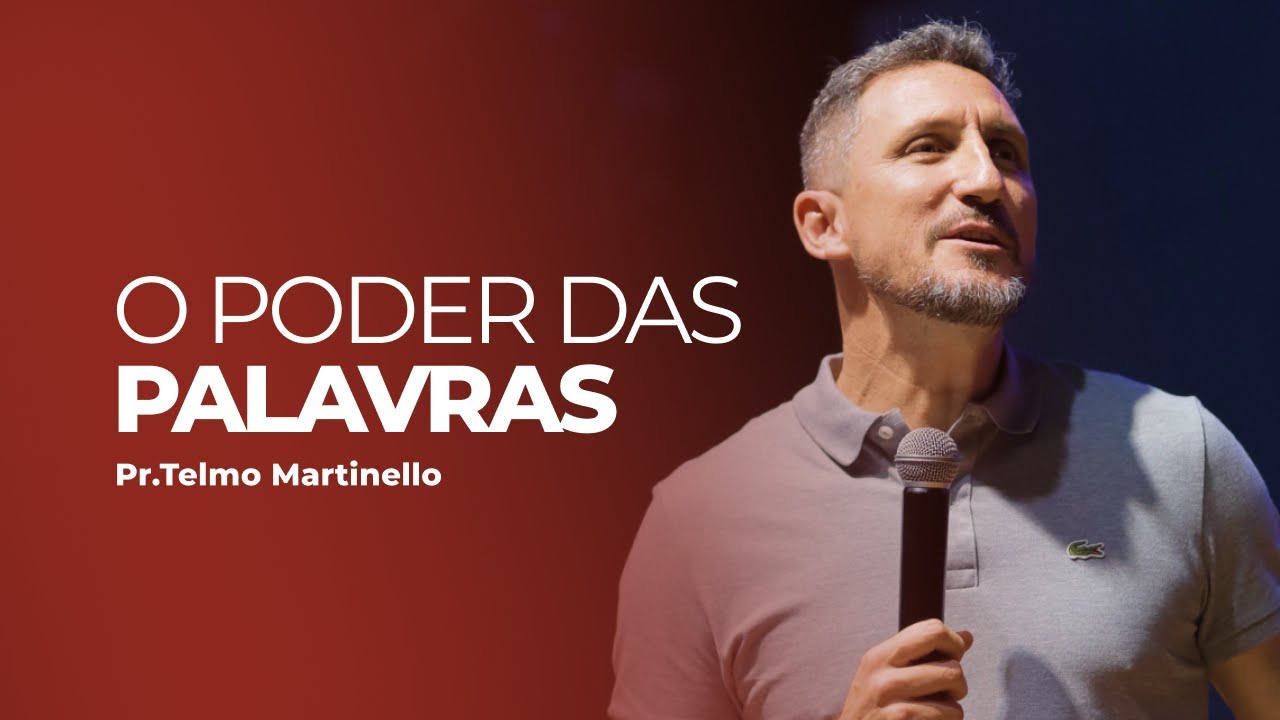 O poder das palavras - Telmo Martinello | Abba Pai Church