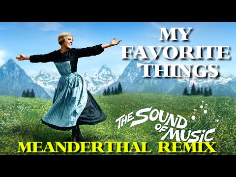Julie Andrews - My Favorite Things (Meanderthal Remix)
