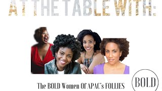 At The Table: APAC's BOLD Women Of Follies