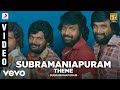 Subramaniapuram Subramaniapuram Theme Video Jai Swathi James