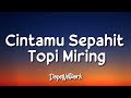 Cintamu Sepahit Topi Miring Jogja Hip Hop Foundation Lirik Lagu