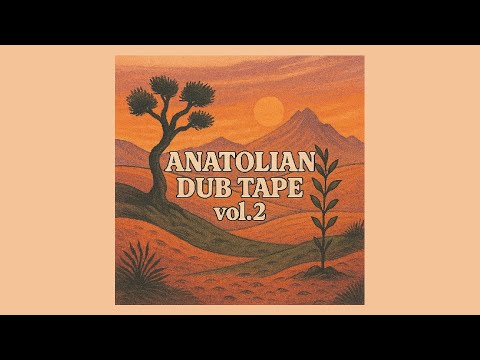 Anatolian Dub Tape Vol. 2 – Lo-Fi Desert Dub with Turkish Folk Influence (Full Mix)