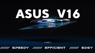 Asus V16 | Game On, Create Smart