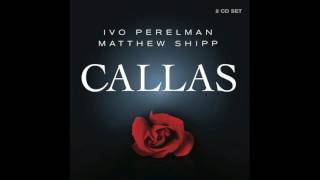 ivo perelman & matthew shipp - callas [2015] cd1