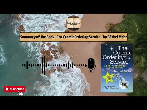 Summary of the Book : The Cosmic Ordering Service - by Bärbel Mohr