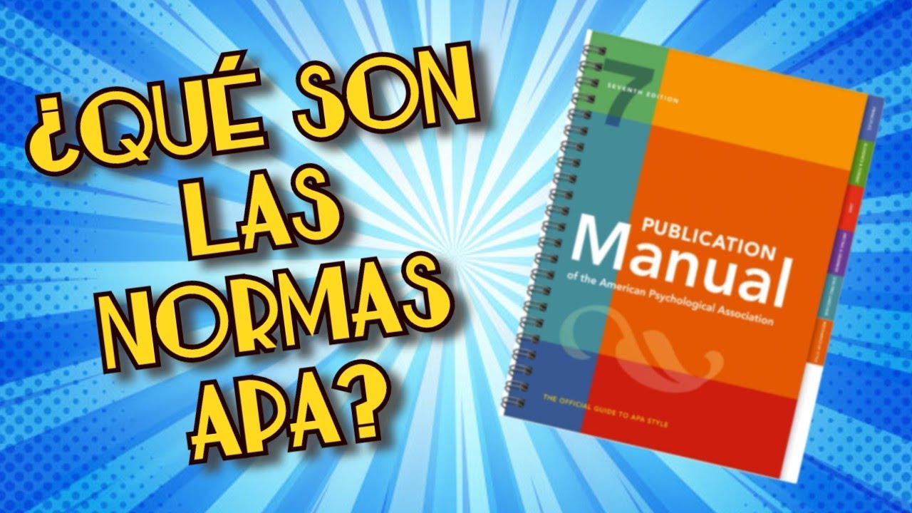 ¿Qué son las Normas APA y para qué sirven? (7ma edición)