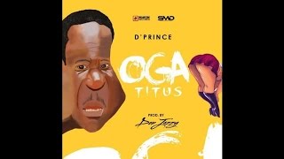D'Prince - Oga Titus Ft. Don Jazzy (OFFICIAL AUDIO 2014)