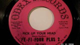 FE FI FOUR PLUS 2 - Pick up your head